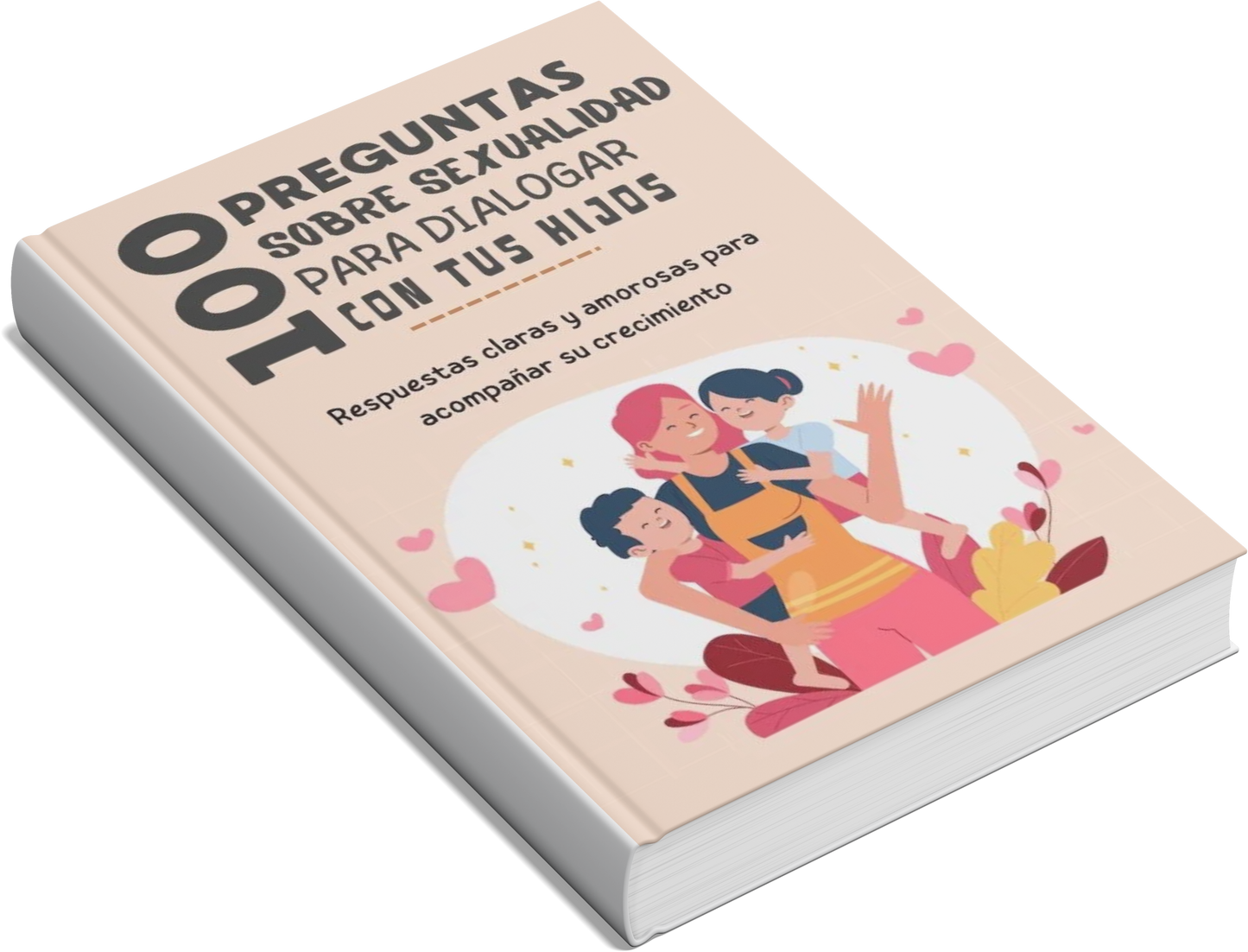 Hablemos en casa: 100 preguntas sobre sexualidad